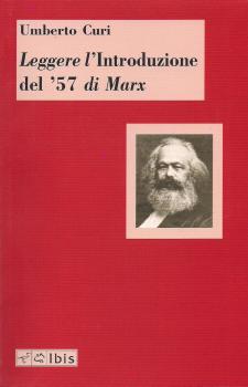 Umberto Curi, Leggere l''Introduzione del '57' di Marx
