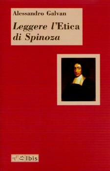 Alessandro Galvan, Leggere l''Etica' di Spinoza